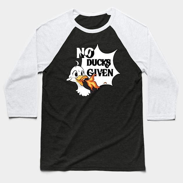 No Ducks Given Baseball T-Shirt by M-HO design
